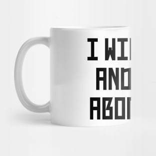 I Will Aid And Abet Abortion Mug